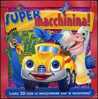 Super macchinina! Libro 3D con le macchinine che si muovono! - Librerie.coop Super macchinina! Libro 3D con le macchinine che si muovono! - Librerie.coop