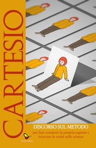 Discorso sul metodo per ben condurre la propria ragione e ricercare la verità nelle scienze - Librerie.coop