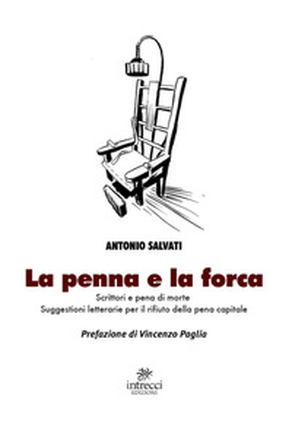 La penna e la forca. Scrittori e pena di morte. Suggestioni letterarie per il rifiuto della pena capitale - Librerie.coop La penna e la forca. Scrittori e pena di morte. Suggestioni letterarie per il rifiuto della pena capitale - Librerie.coop