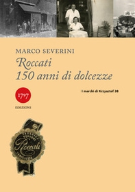 Roccati. 150 anni di dolcezze - Librerie.coop Roccati. 150 anni di dolcezze - Librerie.coop