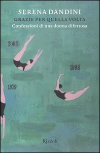 Grazie per quella volta. Confessioni di una donna difettosa - Librerie.coop Grazie per quella volta. Confessioni di una donna difettosa - Librerie.coop