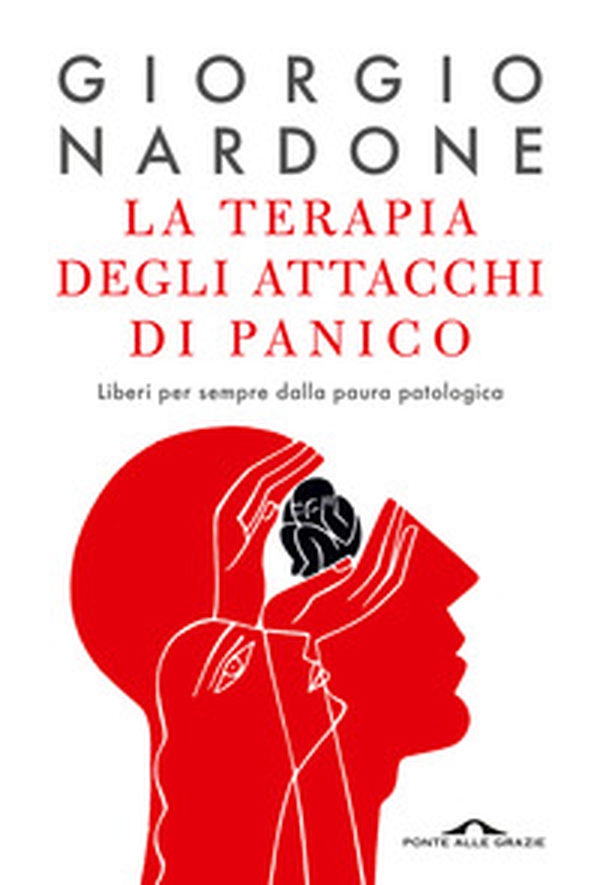 La terapia degli attacchi di panico. Liberi per sempre dalla paura patologica - Librerie.coop La terapia degli attacchi di panico. Liberi per sempre dalla paura patologica - Librerie.coop
