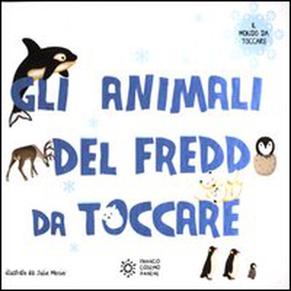 Gli animali del freddo da toccare - Librerie.coop Gli animali del freddo da toccare - Librerie.coop