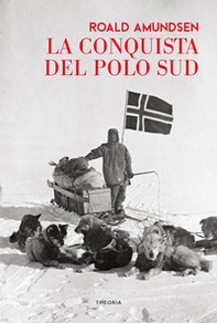 La conquista del Polo Sud - Librerie.coop La conquista del Polo Sud - Librerie.coop
