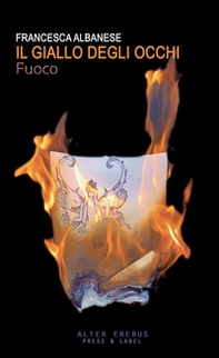 Fuoco. Il giallo degli occhi - Librerie.coop