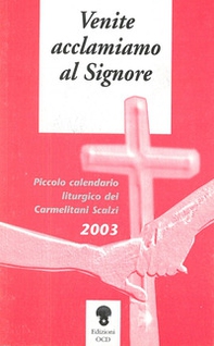 Venite acclamiamo al Signore. Piccolo calendario liturgico dei Carmelitani Scalzi - Librerie.coop