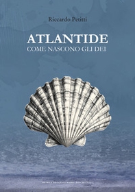 Atlantide. Come nascono gli dei - Librerie.coop