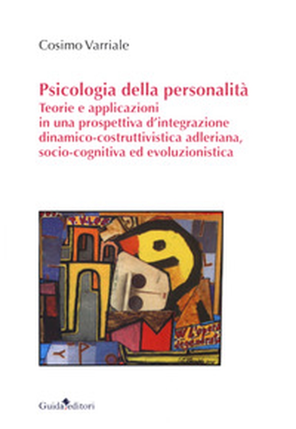 Psicologia della personalità. Teorie e applicazioni in una prospettiva d'integrazione dinamico-costruttivistica adleriana, socio-cognitiva ed evoluzionistica - Librerie.coop Psicologia della personalità. Teorie e applicazioni in una prospettiva d'integrazione dinamico-costruttivistica adleriana, socio-cognitiva ed evoluzionistica - Librerie.coop