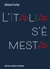 L'Italia s'è mesta - Librerie.coop L'Italia s'è mesta - Librerie.coop