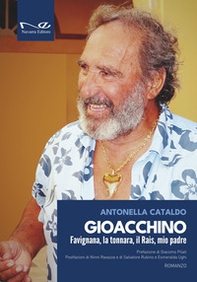 Gioacchino. Favignana, la tonnara, il Rais, mio padre - Librerie.coop Gioacchino. Favignana, la tonnara, il Rais, mio padre - Librerie.coop