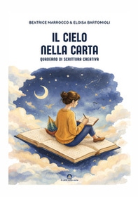 Il cielo nella carta. Quaderno di scrittura creativa - Librerie.coop