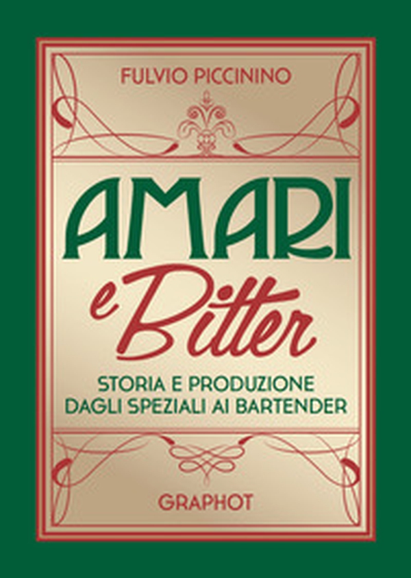 Amari e bitter. Storia e produzione dagli speziali ai bartender - Librerie.coop Amari e bitter. Storia e produzione dagli speziali ai bartender - Librerie.coop
