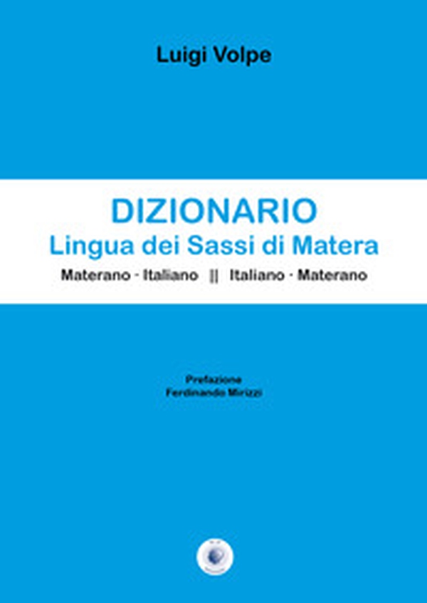Dizionario Lingua dei Sassi di Matera - Librerie.coop Dizionario Lingua dei Sassi di Matera - Librerie.coop