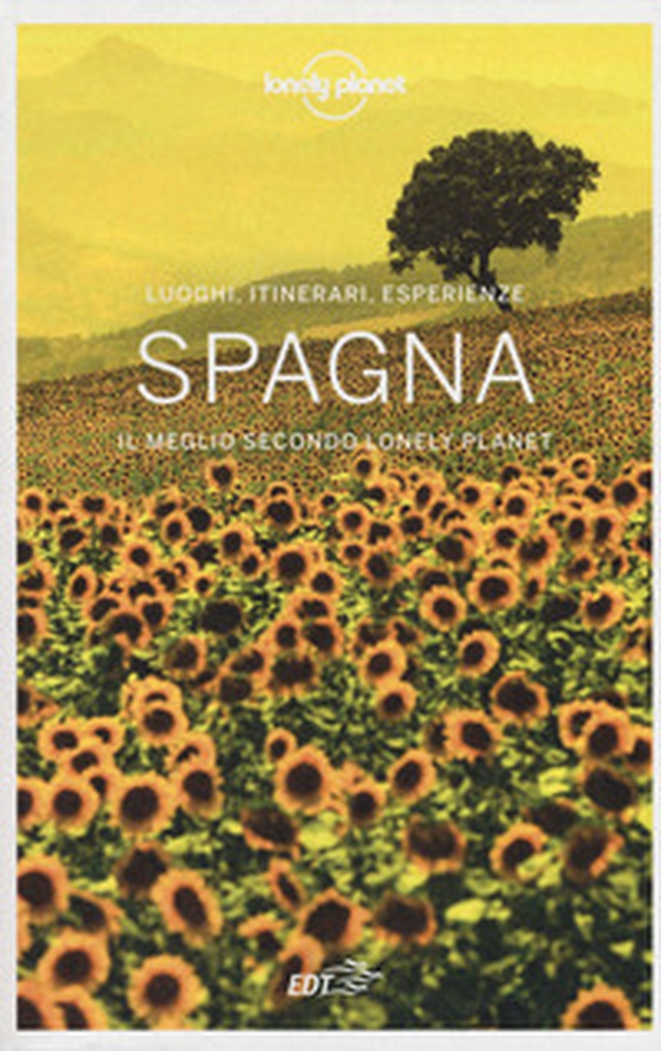 Spagna. Luoghi, itinerari, esperienze. Il meglio secondo Lonely Planet - Librerie.coop Spagna. Luoghi, itinerari, esperienze. Il meglio secondo Lonely Planet - Librerie.coop