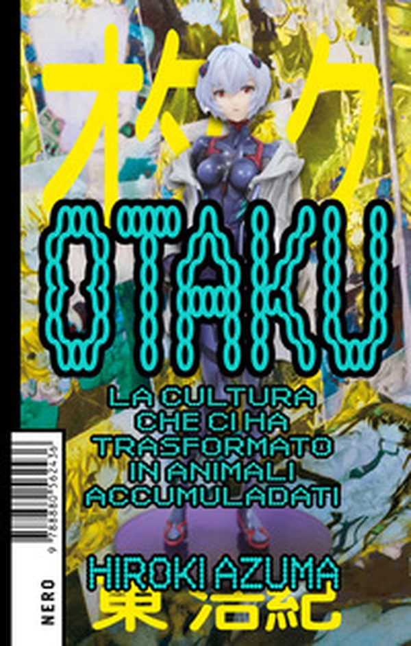 Otaku. La cultura che ci ha trasformato in animali accumuladati - Librerie.coop Otaku. La cultura che ci ha trasformato in animali accumuladati - Librerie.coop