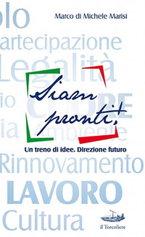 Siam pronti!. Un mare di idee. Direzione futuro - Librerie.coop Siam pronti!. Un mare di idee. Direzione futuro - Librerie.coop