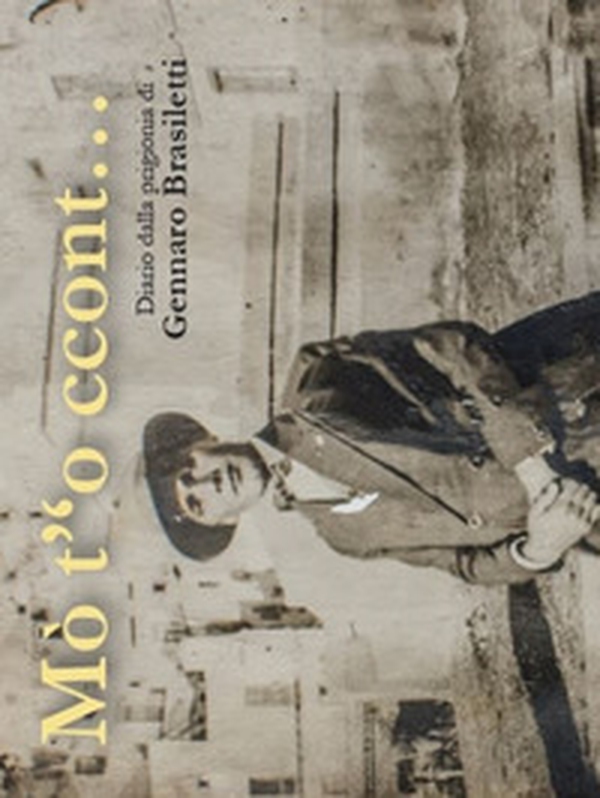 Mò t''o ccont. Diario dalla prigionia - Librerie.coop Mò t''o ccont. Diario dalla prigionia - Librerie.coop