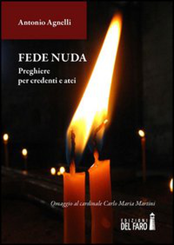 Fede nuda. Preghiere per credenti e atei - Librerie.coop