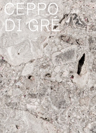 Ceppo di Gré. Pietre originali della bergamasca - Librerie.coop