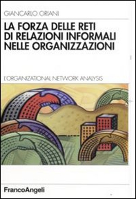 La forza delle reti di relazioni informali nelle organizzazioni. L'organizational Network Analysis - Librerie.coop