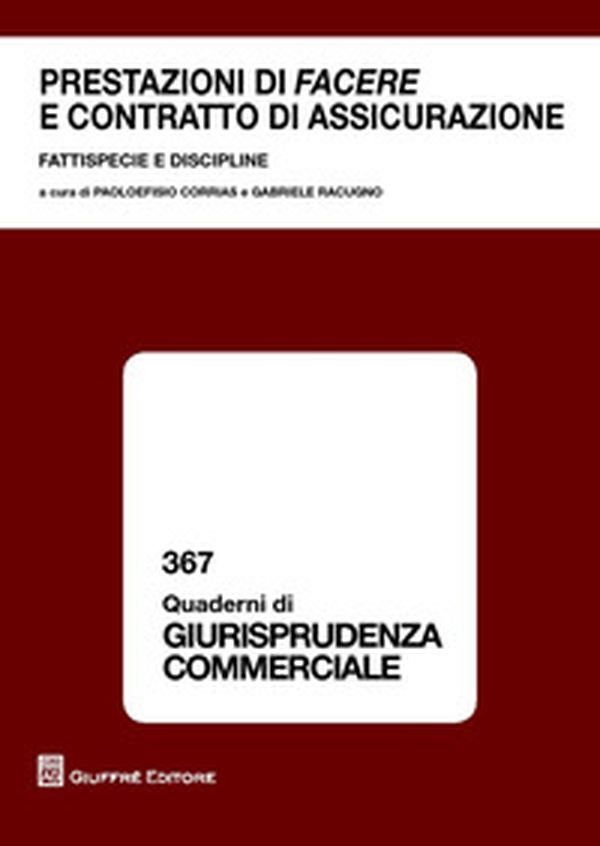 Prestazioni di «facere» e contratto di assicurazione. Fattispecie e discipline - Librerie.coop