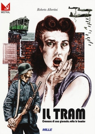 Il tram. Cronaca di una giornata sotto le bombe - Librerie.coop Il tram. Cronaca di una giornata sotto le bombe - Librerie.coop