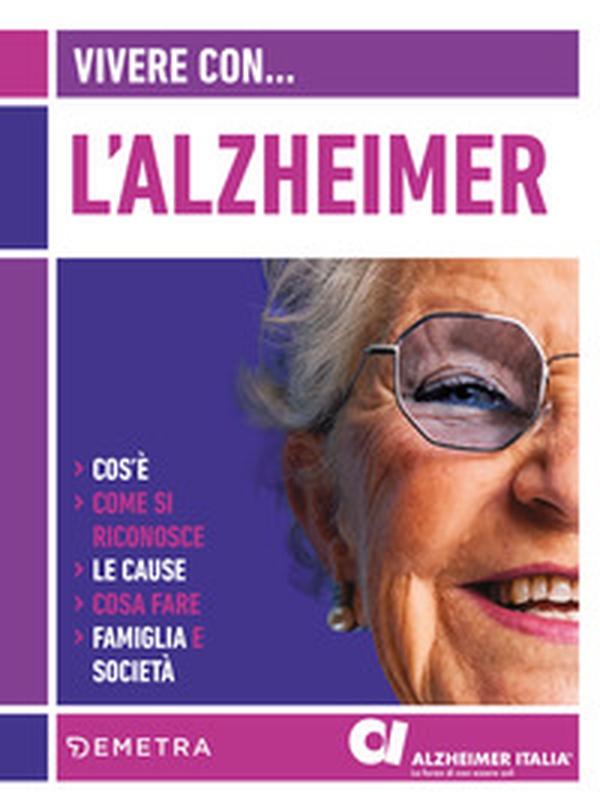 Vivere con l'Alzheimer. Cos'è. Come si riconosce. Le cause. Cosa fare. Famiglia e società - Librerie.coop Vivere con l'Alzheimer. Cos'è. Come si riconosce. Le cause. Cosa fare. Famiglia e società - Librerie.coop