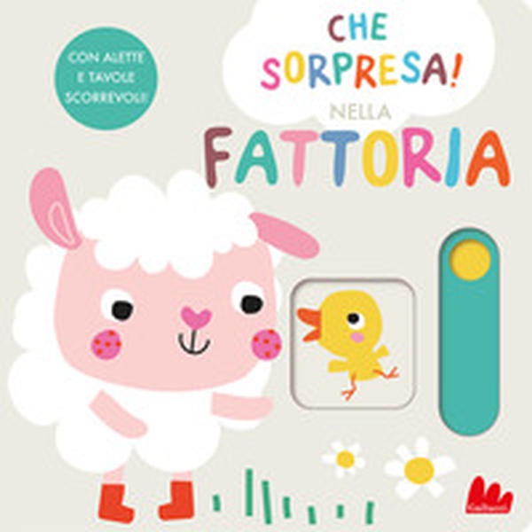 Nella fattoria. Che sorpresa! - Librerie.coop Nella fattoria. Che sorpresa! - Librerie.coop
