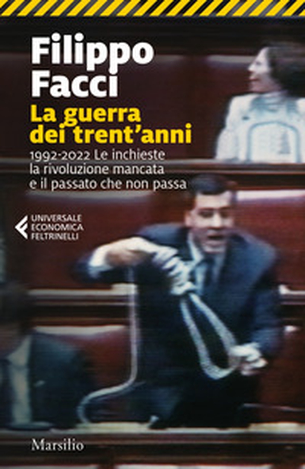 La guerra dei trent'anni. 1992-2022. Le inchieste la rivoluzione mancata e il passato che non passa - Librerie.coop La guerra dei trent'anni. 1992-2022. Le inchieste la rivoluzione mancata e il passato che non passa - Librerie.coop