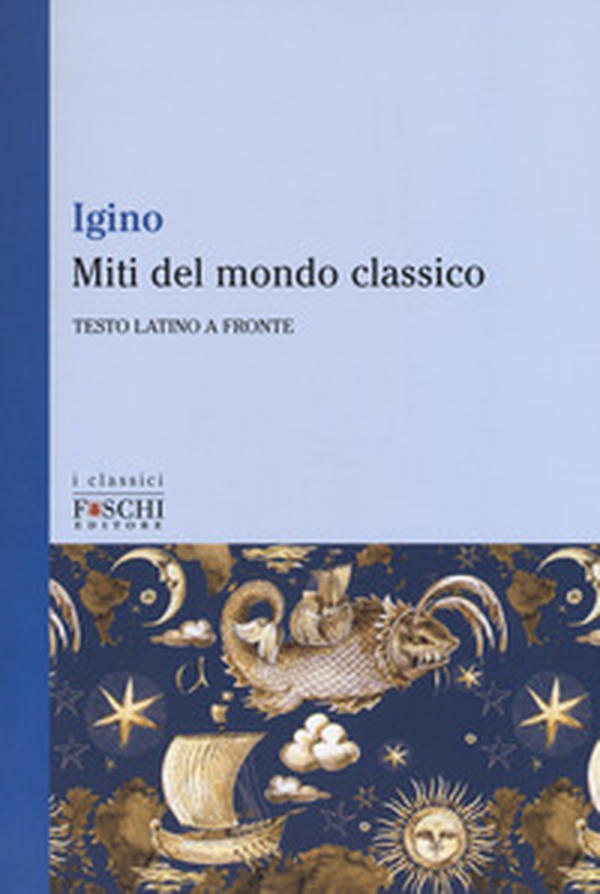 Miti del mondo classico. Testo latino a fronte - Librerie.coop Miti del mondo classico. Testo latino a fronte - Librerie.coop