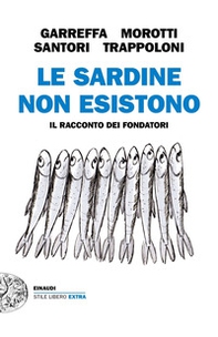 Le Sardine non esistono. Il racconto dei fondatori - Librerie.coop Le Sardine non esistono. Il racconto dei fondatori - Librerie.coop