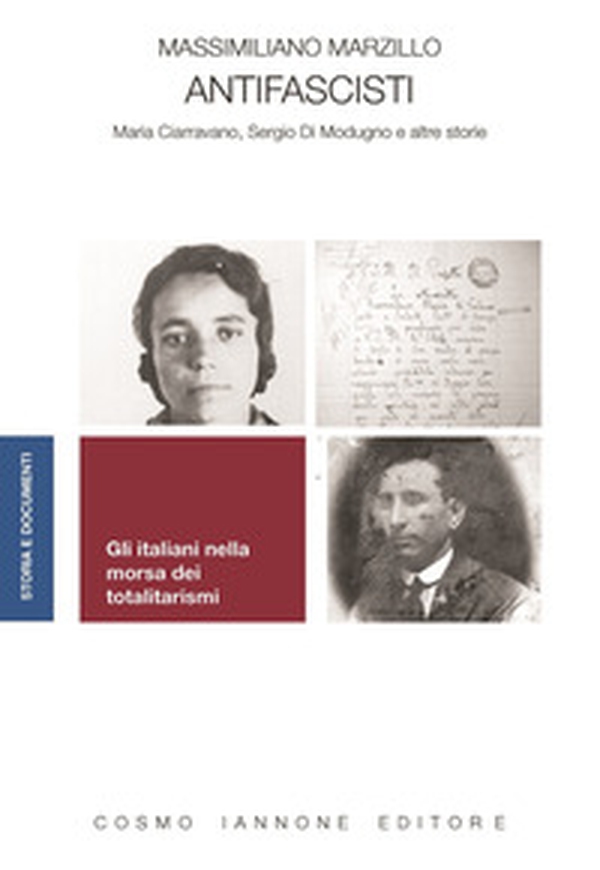 Antifascisti. Maria Ciarravano, Sergio Di Modugno e altre storie - Librerie.coop Antifascisti. Maria Ciarravano, Sergio Di Modugno e altre storie - Librerie.coop