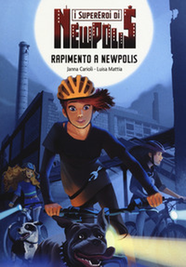 Rapimento a Newpolis. I supereroi di NewPolis - Librerie.coop Rapimento a Newpolis. I supereroi di NewPolis - Librerie.coop