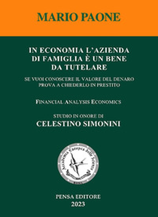In economia l'azienda di famiglia è un bene da tutelare. se vuoi conoscere il valore del denaro prova a chiederlo in prestito - Librerie.coop In economia l'azienda di famiglia è un bene da tutelare. se vuoi conoscere il valore del denaro prova a chiederlo in prestito - Librerie.coop
