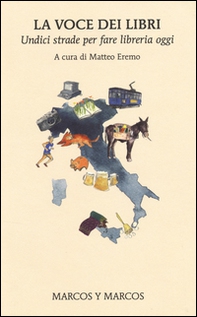 La voce dei libri. Undici strade per fare libreria oggi - Librerie.coop