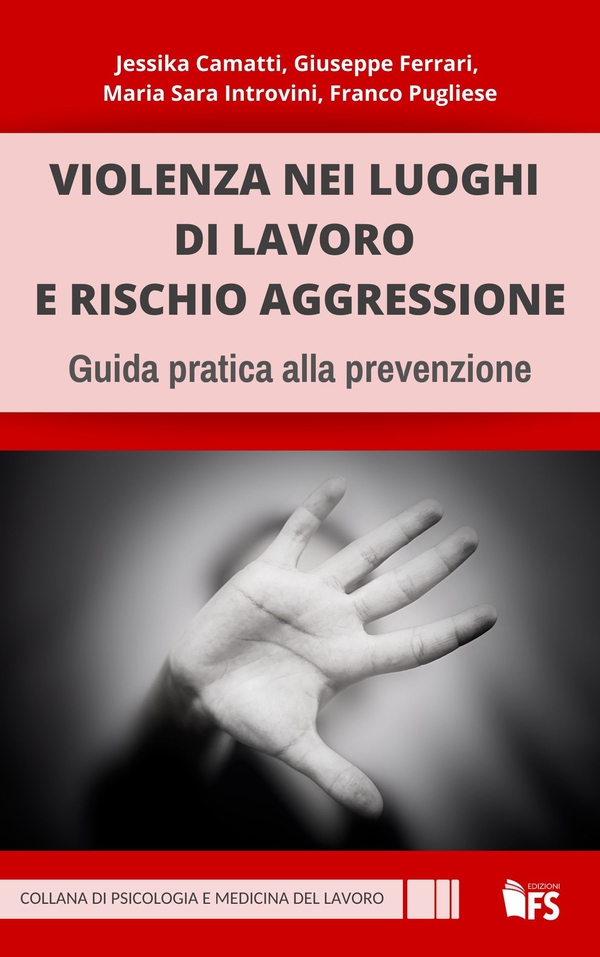 Violenza nei luoghi di lavoro e rischio aggressione - Librerie.coop Violenza nei luoghi di lavoro e rischio aggressione - Librerie.coop