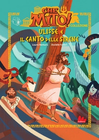 Ulisse e il canto delle sirene. Che mito! Premium - Librerie.coop