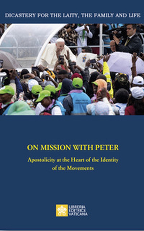 On mission with Peter. Apostolicity at the heart of the identity of the movements - Librerie.coop