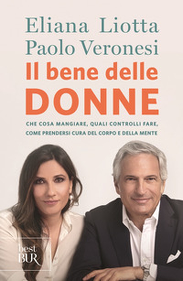Il bene delle donne. Che cosa mangiare, quali controlli fare, come prendersi cura del corpo e della mente - Librerie.coop Il bene delle donne. Che cosa mangiare, quali controlli fare, come prendersi cura del corpo e della mente - Librerie.coop