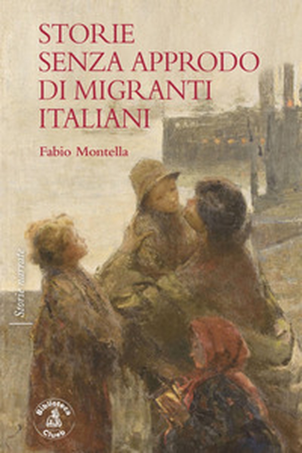 Storie senza approdo di migranti italiani - Librerie.coop Storie senza approdo di migranti italiani - Librerie.coop