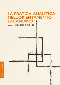 La pratica analitica nell’orientamento lacaniano - Librerie.coop La pratica analitica nell’orientamento lacaniano - Librerie.coop