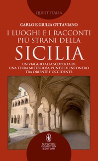 I luoghi e i racconti più strani della Sicilia. Un viaggio alla scoperta di una terra misteriosa, punto di incontro tra Oriente e Occidente - Librerie.coop I luoghi e i racconti più strani della Sicilia. Un viaggio alla scoperta di una terra misteriosa, punto di incontro tra Oriente e Occidente - Librerie.coop
