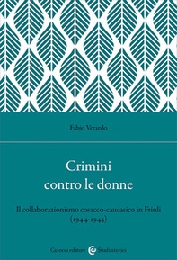 Crimini contro le donne. Il collaborazionismo cosacco-caucasico in Friuli (1944-45) - Librerie.coop