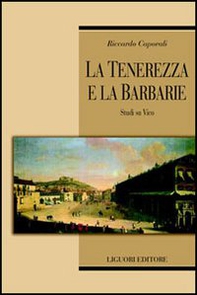 La tenerezza e la barbarie. Studi su Vico - Librerie.coop La tenerezza e la barbarie. Studi su Vico - Librerie.coop