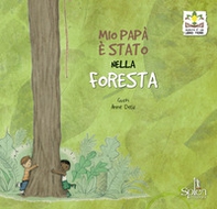 Mio papà è stato nella foresta - Librerie.coop