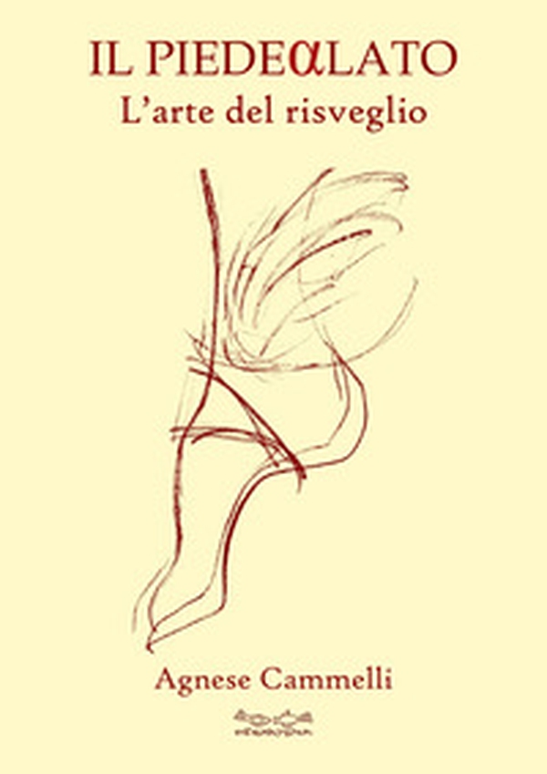 Il piede alato. L'arte del risveglio - Librerie.coop Il piede alato. L'arte del risveglio - Librerie.coop