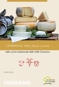 I formaggi della cultura casearia nella cucina tradizionale della valle camonica - Librerie.coop I formaggi della cultura casearia nella cucina tradizionale della valle camonica - Librerie.coop