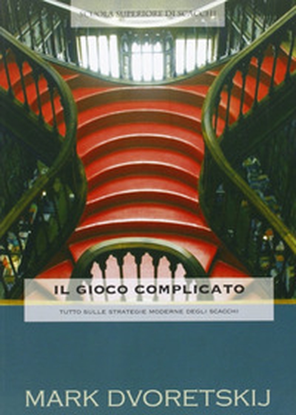 Il gioco complicato. Tutto sulle strategie moderne di scacchi - Librerie.coop Il gioco complicato. Tutto sulle strategie moderne di scacchi - Librerie.coop
