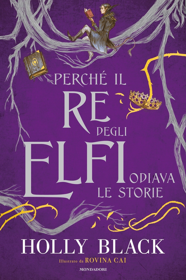 Perchè il re degli elfi odiava le storie - Librerie.coop Perchè il re degli elfi odiava le storie - Librerie.coop