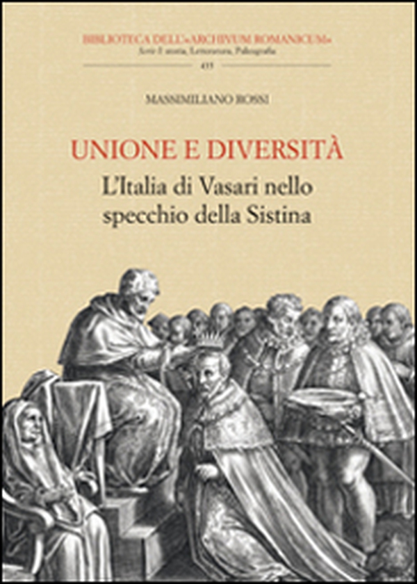 Unione e diversità. L'Italia di Vasari nello specchio della Sistina - Librerie.coop Unione e diversità. L'Italia di Vasari nello specchio della Sistina - Librerie.coop